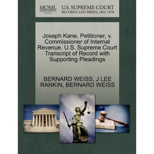 Joseph Kane Petitioner V. Commissioner of Internal Revenue. U.S. Supreme Court Transcript of Record ..., Gale Ecco, U.S. Supreme Court Records