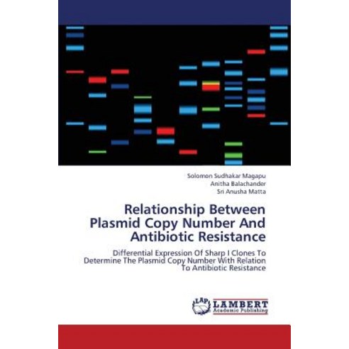 Relationship Between Plasmid Copy Number and Antibiotic Resistance, LAP Lambert Academic Publishing