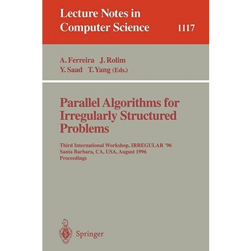 Parallel Algorithms for Irregularly Structured Problems: Third ...