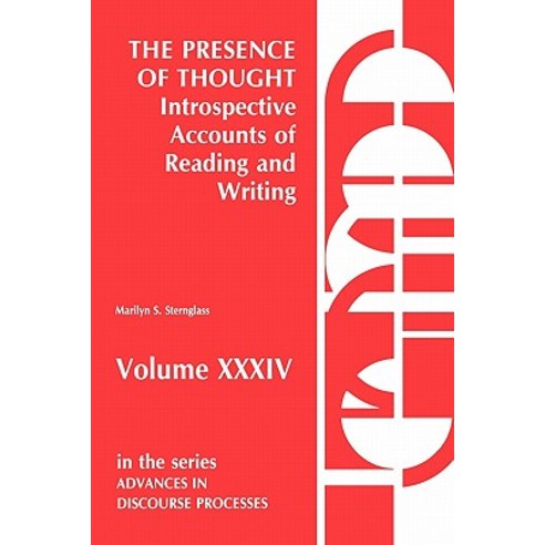 The Presence of Thought--Introspective Accounts of Reading and Writing: Introspective Accounts of Read..., Ablex Publishing Corporation
