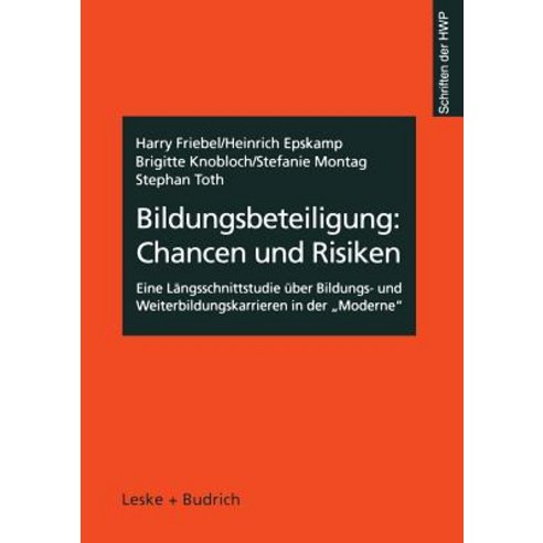 Bildungsbeteiligung: Chancen Und Risiken: Eine Langsschnittstudie Uber Bildungs- Und Weiterbildungskar..., Vs Verlag Fur Sozialwissenschaften