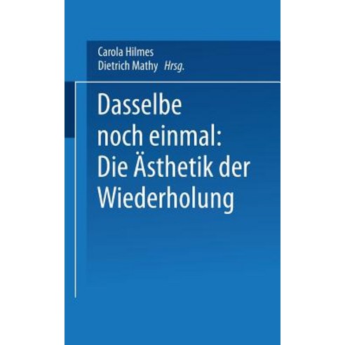 Dasselbe Noch Einmal: Die Asthetik Der Wiederholung, Vs Verlag Fur Sozialwissenschaften