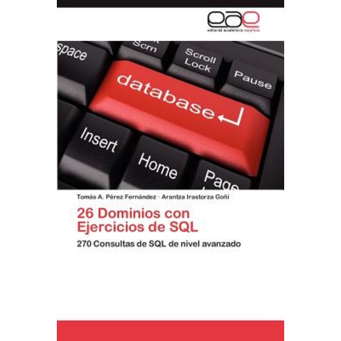 26 Dominios Con Ejercicios de SQL, Eae Editorial Academia Espanola