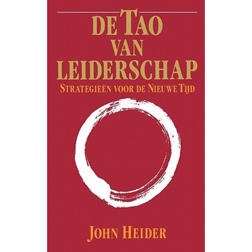 De Tao Van Leiderschap: Strategieen Voor de Nieuwe Tijd = The Tao of Leadership, Uitgeverij Contact