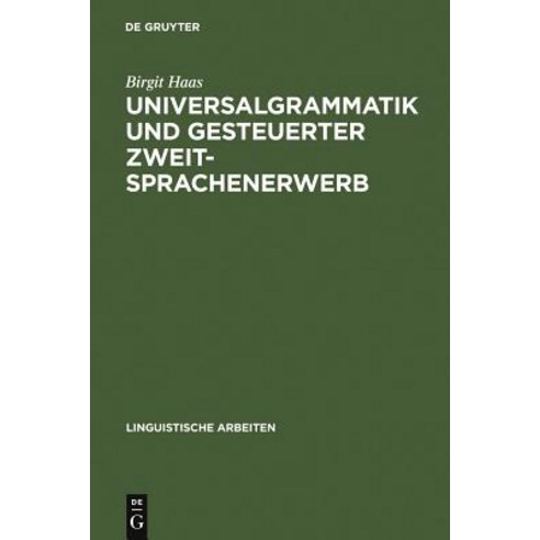 Universalgrammatik Und Gesteuerter Zweitsprachenerwerb, de Gruyter