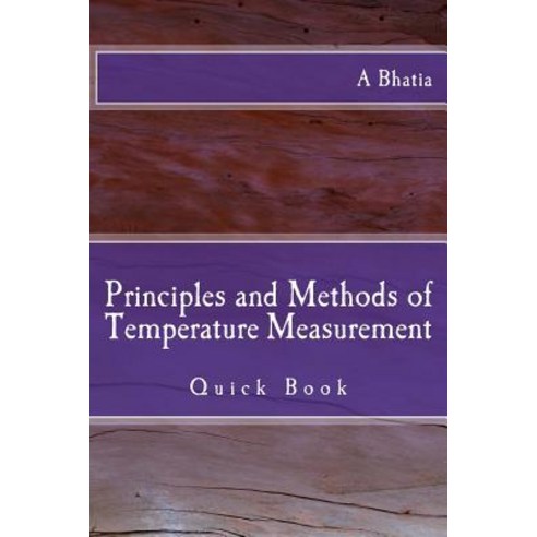 Principles and Methods of Temperature Measurement: Quick Book Paperback, Createspace Independent Publishing Platform