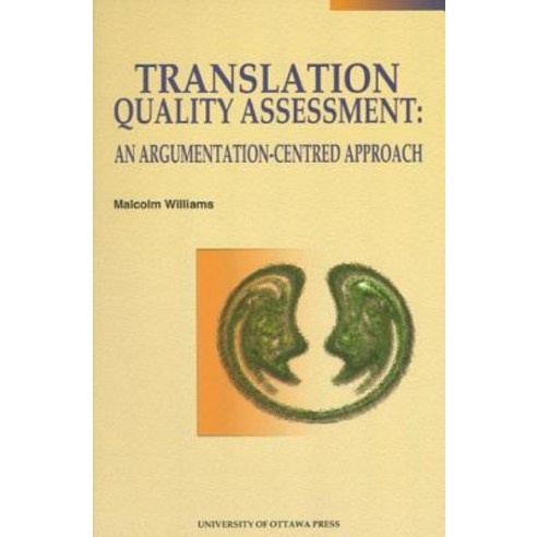 Translation Quality Assessment: An Argumentation-Centred Approach Paperback, University of Ottawa Press