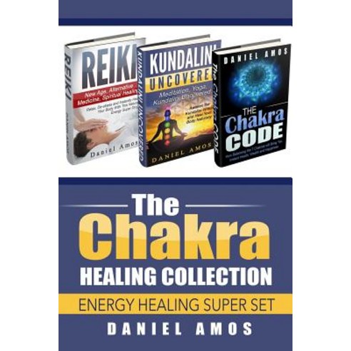 (영문도서) Chakra Healing Collection: Spirituality and Meditation for Spiritual Healing; Spiritual Healing Bundle..., Createspace Independent Publishing Platform