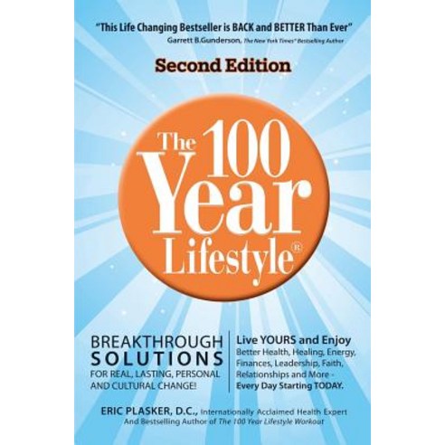 The 100 Year Lifestyle 2nd Edition: Breakthrough Solutions for Real Lasting Personal and Cultural Cha..., Createspace Independent Publishing Platform