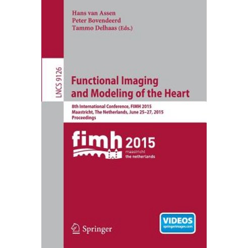 Functional Imaging and Modeling of the Heart: 8th International Conference Fimh 2015 Maastricht the..., Springer