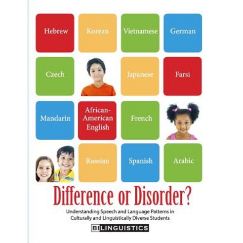 Difference or Disorder: Understanding Speech and Language Patterns in Culturally and Linguistically Di..., Bilinguistics Speech and Language Services