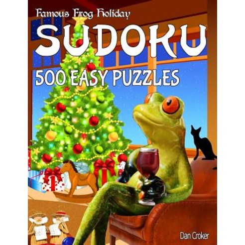 Famous Frog Holiday Sudoku 500 Easy Puzzles: Don''t Be Bored Over the Holidays Do Sudoku! Makes a Grea..., Createspace Independent Publishing Platform