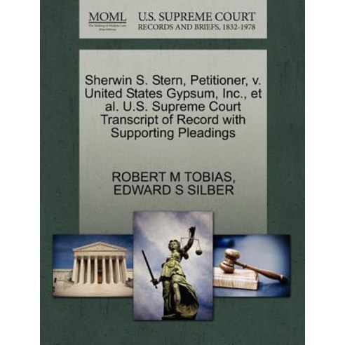 Sherwin S. Stern Petitioner V. United States Gypsum Inc. et al. U.S. Supreme Court Transcript of R..., Gale, U.S. Supreme Court Records