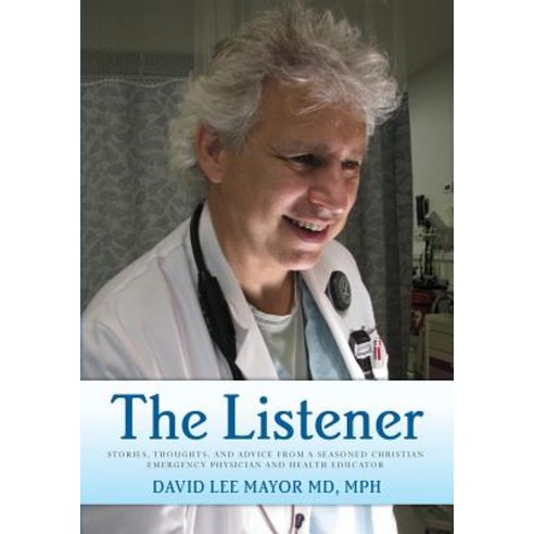 The Listener: (Black and White Edition) Stories Thoughts and Advice from a Seasoned Christian Emerge..., Createspace Independent Publishing Platform