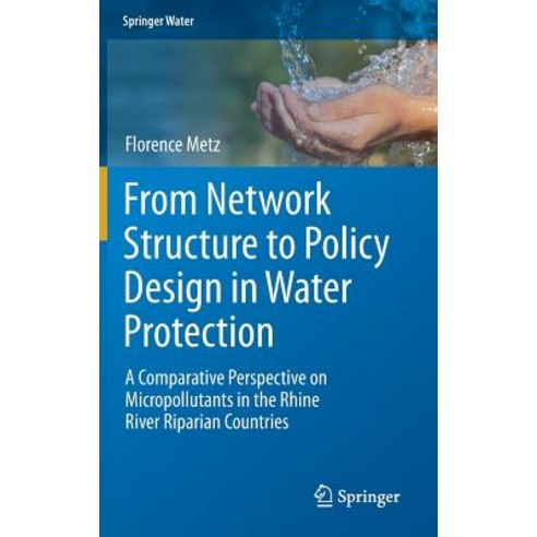 From Network Structure to Policy Design in Water Protection: A Comparative Perspective on Micropolluta..., Springer