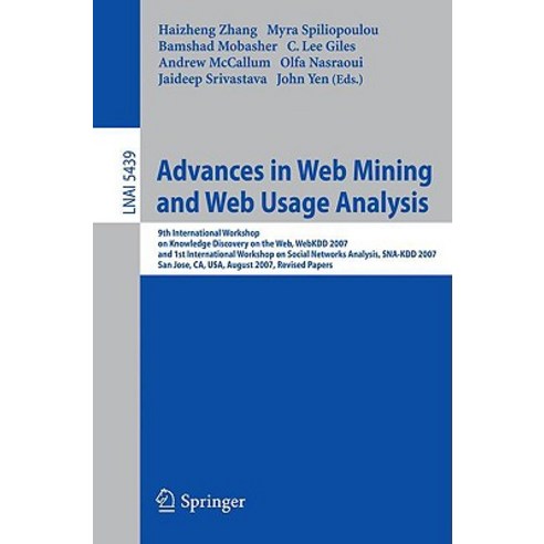 Advances in Web Mining and Web Usage Analysis: 9th International Workshop on Knowledge Discovery on th..., Springer