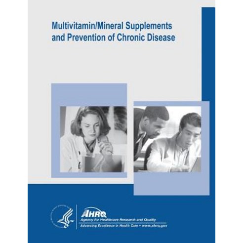 Multivitamin/Mineral Supplements and Prevention of Chronic Disease: Evidence Report/Technology Assessm..., Createspace Independent Publishing Platform