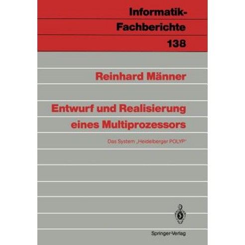 Entwurf Und Realisierung Eines Multiprozessors: Das System "Heidelberger Polyp", Springer