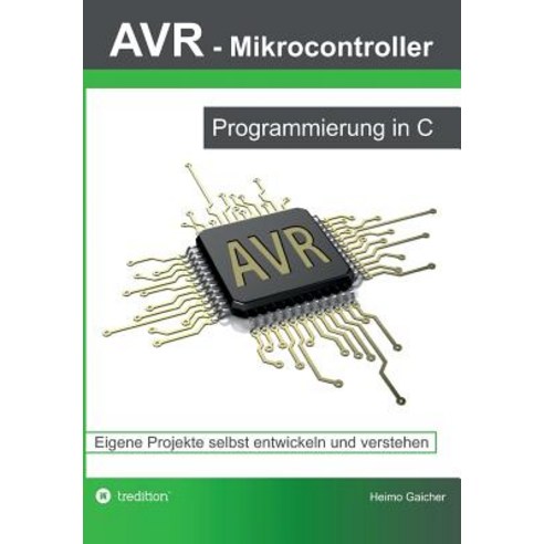 Avr Mikrocontroller - Programmierung in C, Tredition Gmbh