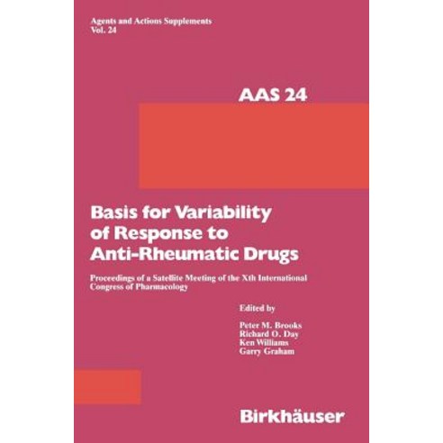 Basis for Variability of Response to Anti-Rheumatic Drugs: Proceeding of a Satellite Meeting of the Xt..., Birkhauser