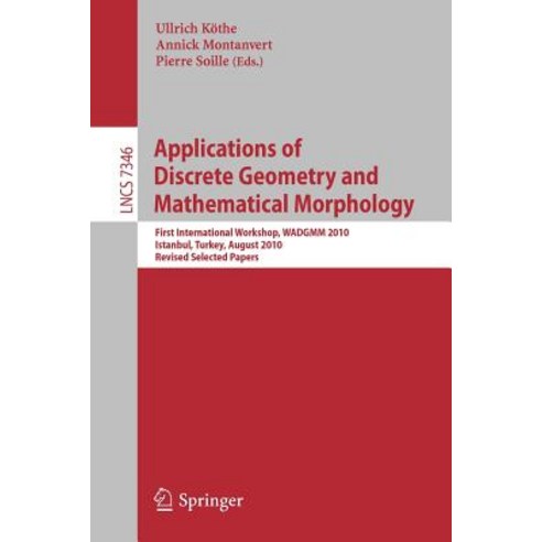 Applications of Discrete Geometry and Mathematical Morphology: First International Workshop Wadgmm 20..., Springer
