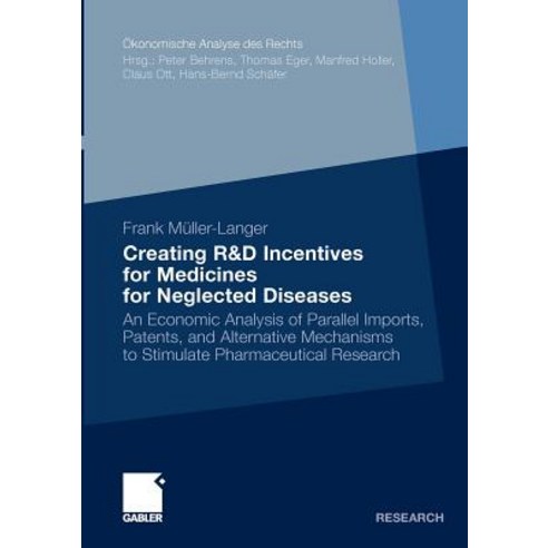 Creating R&d Incentives for Medicines for Neglected Diseases: An Economic Analysis of Parallel Imports..., Gabler Verlag
