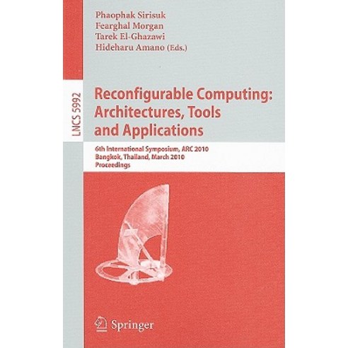 Reconfigurable Computing: Architectures Tools and Applications: 6th International Symposium ARC 2010..., Springer