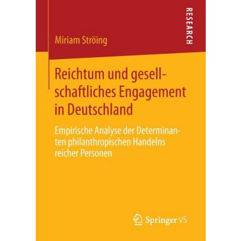 Reichtum Und Gesellschaftliches Engagement in Deutschland: Empirische Analyse Der Determinanten Philan..., Springer vs