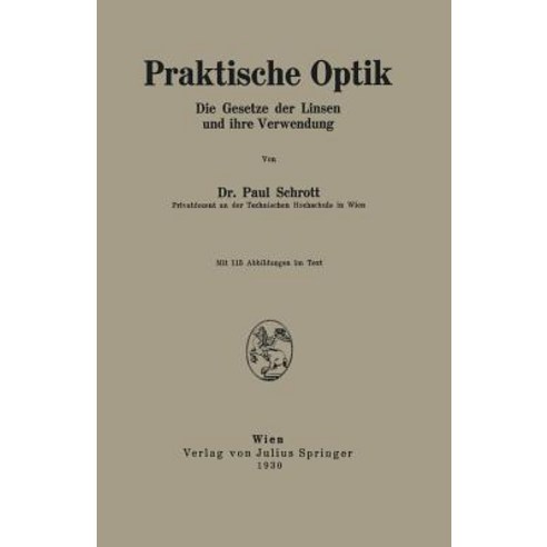 Praktische Optik: Die Gesetze Der Linsen Und Ihre Verwendung, Springer