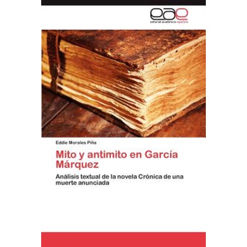 Mito y Antimito En Garcia Marquez, Eae Editorial Academia Espanola