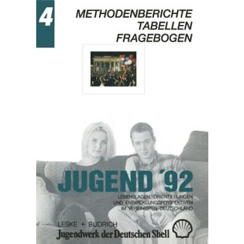 Jugend ''92: Lebenslagen Orientierungen Und Entwicklungsperspektiven Im Vereinigten Deutschland. Band ..., Vs Verlag Fur Sozialwissenschaften