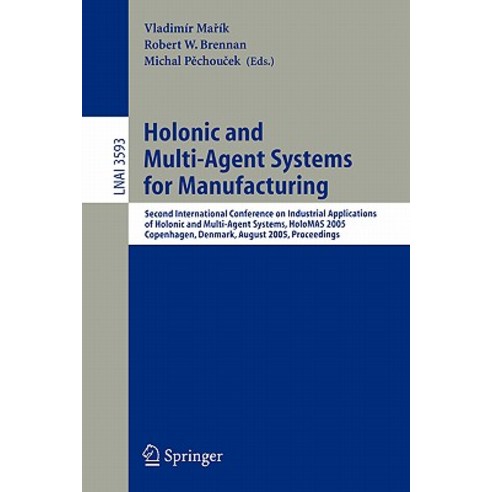 Holonic and Multi-Agent Systems for Manufacturing: Second International Conference on Industrial Appli..., Springer