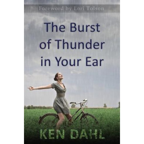 The Burst of Thunder in Your Ear: The Demystification of Nature and Our Perfectly-Impersonal Wondrou..., Createspace Independent Publishing Platform