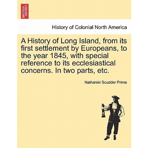 A History of Long Island from Its First Settlement by Europeans to the Year 1845 with Special Refer..., British Library, Historical Print Editions