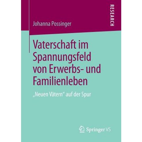 Vaterschaft Im Spannungsfeld Von Erwerbs- Und Familienleben: "Neuen Vatern" Auf Der Spur, Springer vs