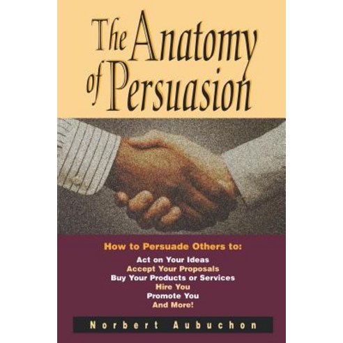 The Anatomy of Persuasion Paperback, Amacom