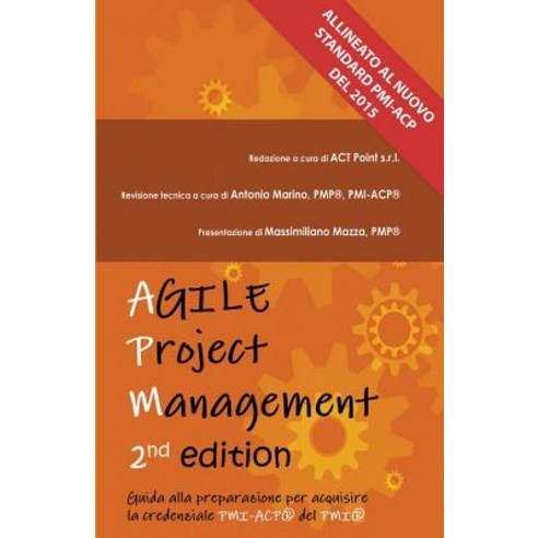 Agile Project Management: Guida Alla Preparazione Per Acquisire La Credenziale PMI-Acp(r) del PMI(R), Createspace Independent Publishing Platform