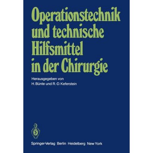 Operationstechnik Und Technische Hilfsmittel in Der Chirurgie: Vortrage Der 146. Tagung Der Vereinigun..., Springer