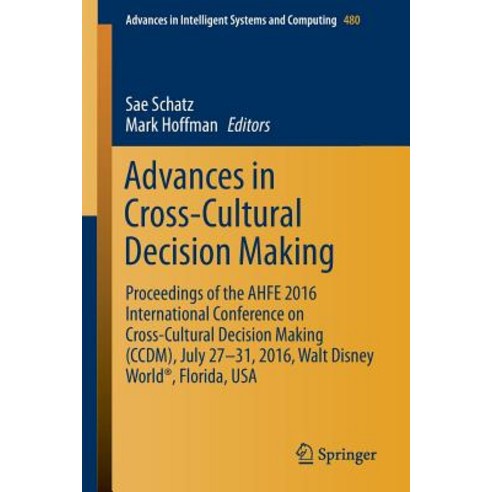 Advances in Cross-Cultural Decision Making: Proceedings of the Ahfe 2016 International Conference on CrossCultural Decision Making Paperback, Springer