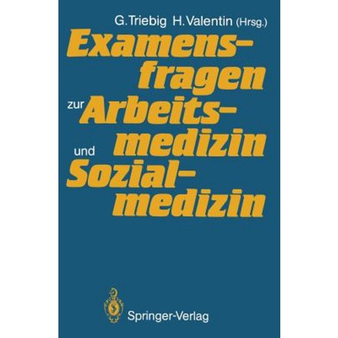Examensfragen Zur Arbeitsmedizin Und Sozialmedizin, Springer