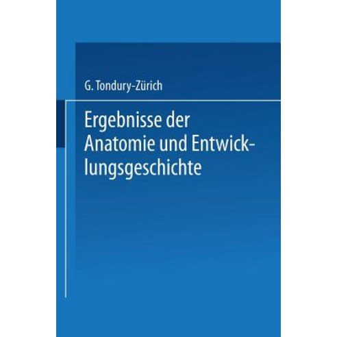 Ergebnisse Der Anatomie Und Entwicklungsgeschichte / Reviews of Anatomy Embryology and Cell Biology / ..., Springer