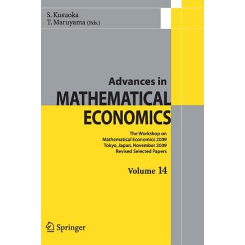 Advances in Mathematical Economics Volume 14: The Workshop on Mathematical Economics 2009 Tokyo Japan..., Springer