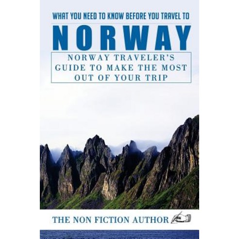 What You Need to Know Before You Travel to Norway: Norway Traveler''s Guide to Make the Most Out of You..., Createspace Independent Publishing Platform