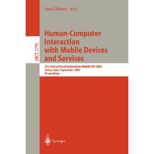 Human-Computer Interaction with Mobile Devices and Services: 5th International Symposium Mobile Hci Udine September 8-11 2003 Paperback, Springer