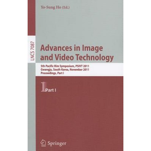 Advances in Image and Video Technology: 5th Pacific Rim Symposium PSIVT 2011 Gwangju South Korea N..., Springer
