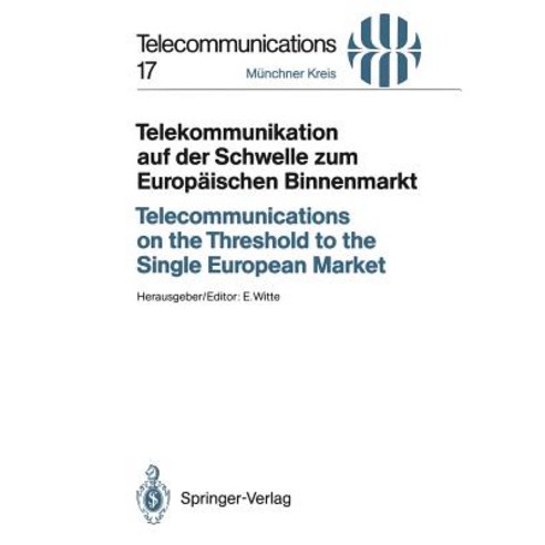 Telekommunikation Auf Der Schwelle Zum Europaischen Binnenmarkt / Telecommunications on the Threshold ..., Springer