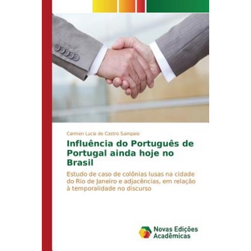 Influencia Do Portugues de Portugal Ainda Hoje No Brasil, Novas Edicoes Academicas