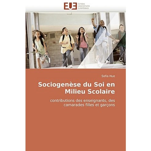Sociogenese Du Soi En Milieu Scolaire = Sociogena]se Du Soi En Milieu Scolaire, Univ Europeenne