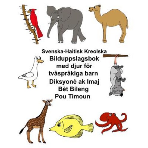 Svenska-Haitisk Kreolska Bilduppslagsbok Med Djur for Tvasprakiga Barn ...