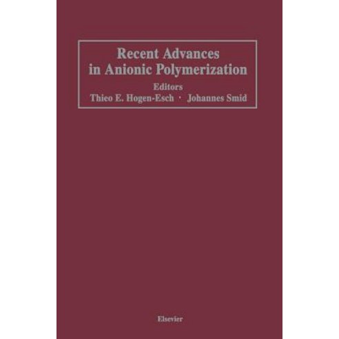 Recent Advances in Anionic Polymerization: Proceedings of the International Symposium on Recent Advanc..., Springer